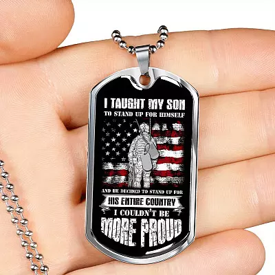 I Taught My Son To Stand Up For Himself Dog Tag Pendant Necklace - Proud Veteran Dad Gift