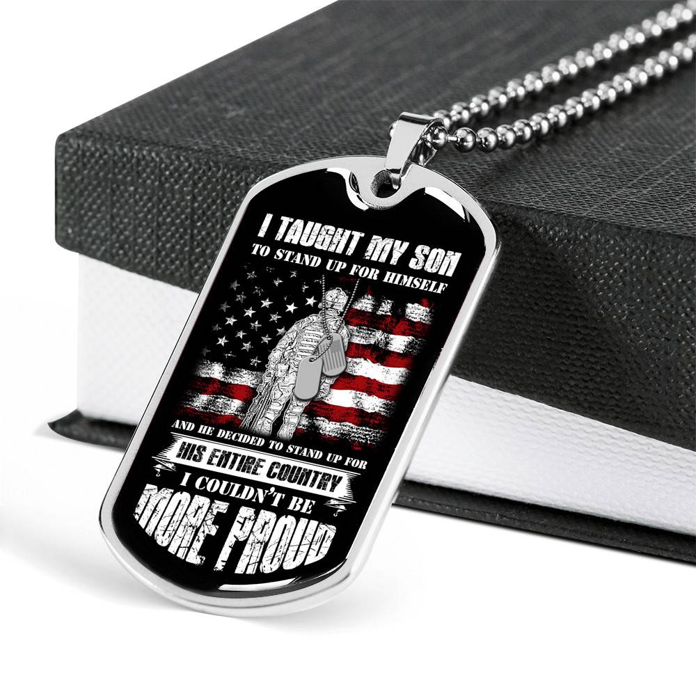 I Taught My Son To Stand Up For Himself Dog Tag Pendant Necklace - Proud Veteran Dad Gift