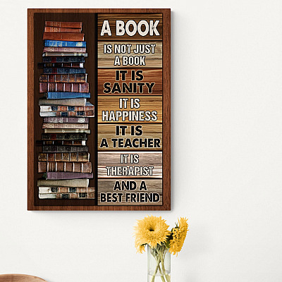 Book Is Not Just a Book It Is Sanity It Is Happiness Book Gifts for Book Lovers Framed Canvas - Unframed Poster