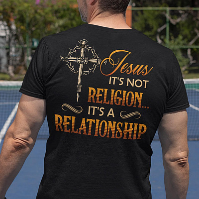 Alternative view of Jesus Is Not Religion It's a Relationship Christian Print On Back T-Shirt - Christian Cross Shirt