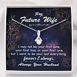 Personalized Saying To My Future Wife Soulmate I Not Be Your First Kiss Couple Whisper Alluring Beauty Necklace - Alluring Beauty Necklace