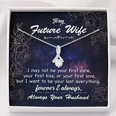 Personalized Saying To My Future Wife Soulmate I Not Be Your First Kiss Couple Whisper Alluring Beauty Necklace - Alluring Beauty Necklace