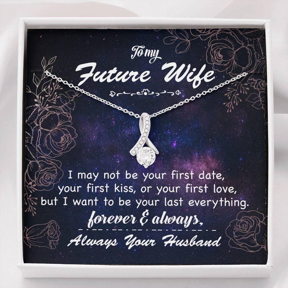 Personalized Saying To My Future Wife Soulmate I Not Be Your First Kiss Couple Whisper Alluring Beauty Necklace - Alluring Beauty Necklace