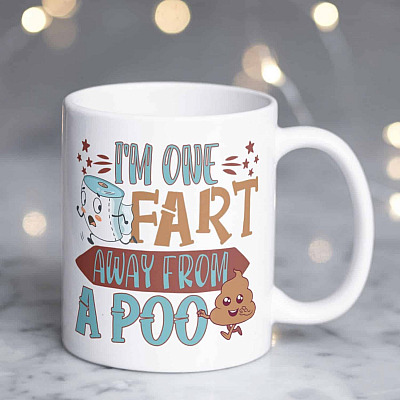 I’m One Fart Away From A Poo Coffee Mug - Beer Stein - Water Bottle