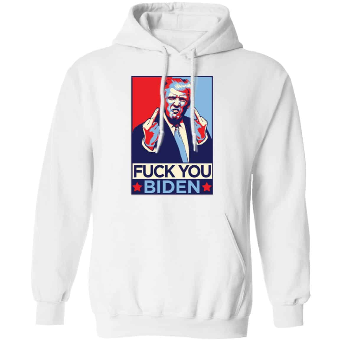 Fuck You Biden Hoodie, White, Hoodie Fuck You Biden Hoodie, White, Hoodie
