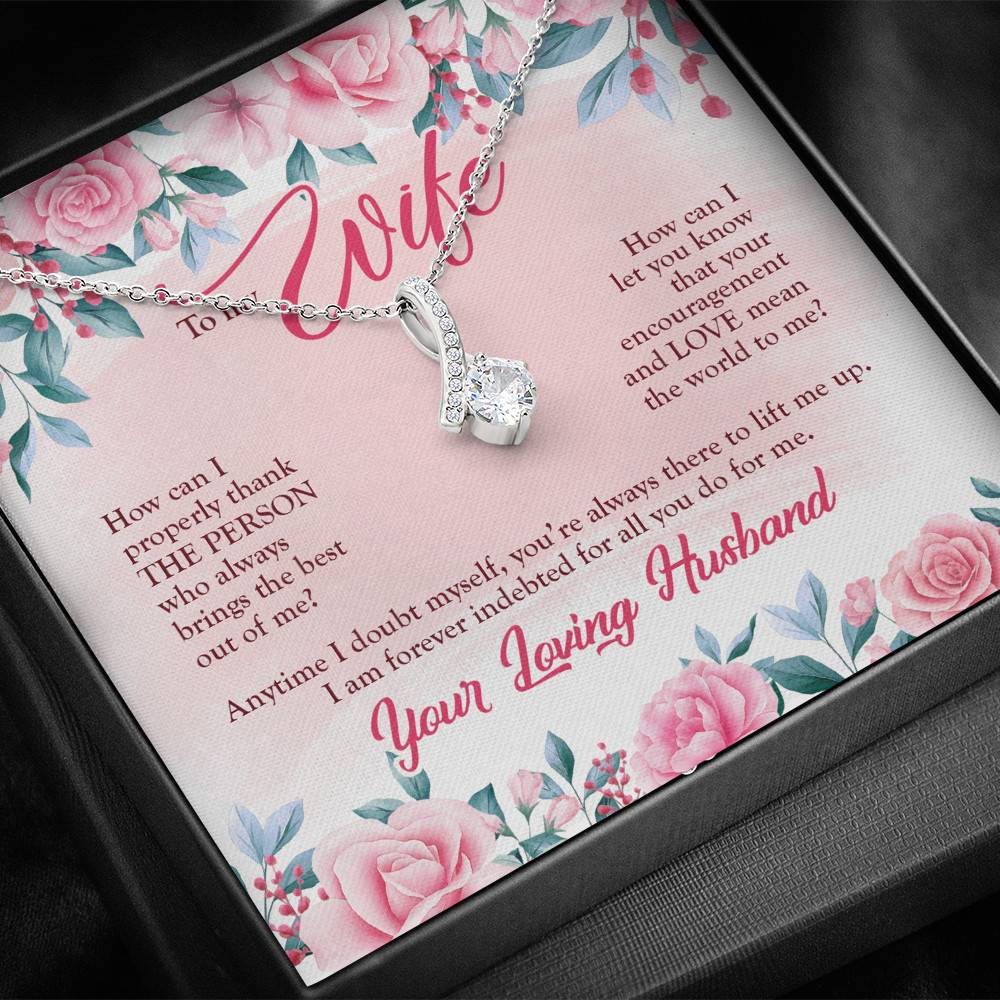 To My Wife How Can I Properly Thank The Person Who Always Brings The Best Out Of Me Alluring Beauty Necklace