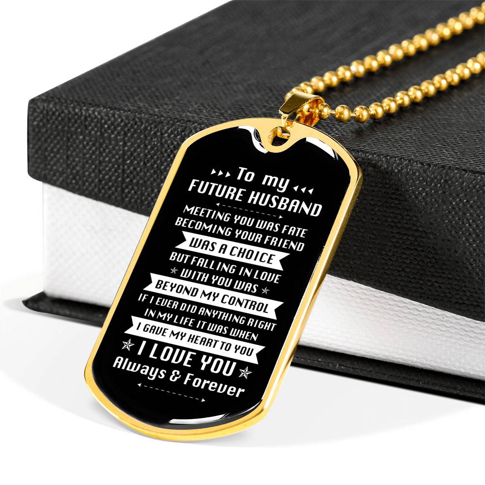 To My Future Husband Meeting You Was Fate Becoming Your Friend Was A Choice Dog Tag Pendant Necklace