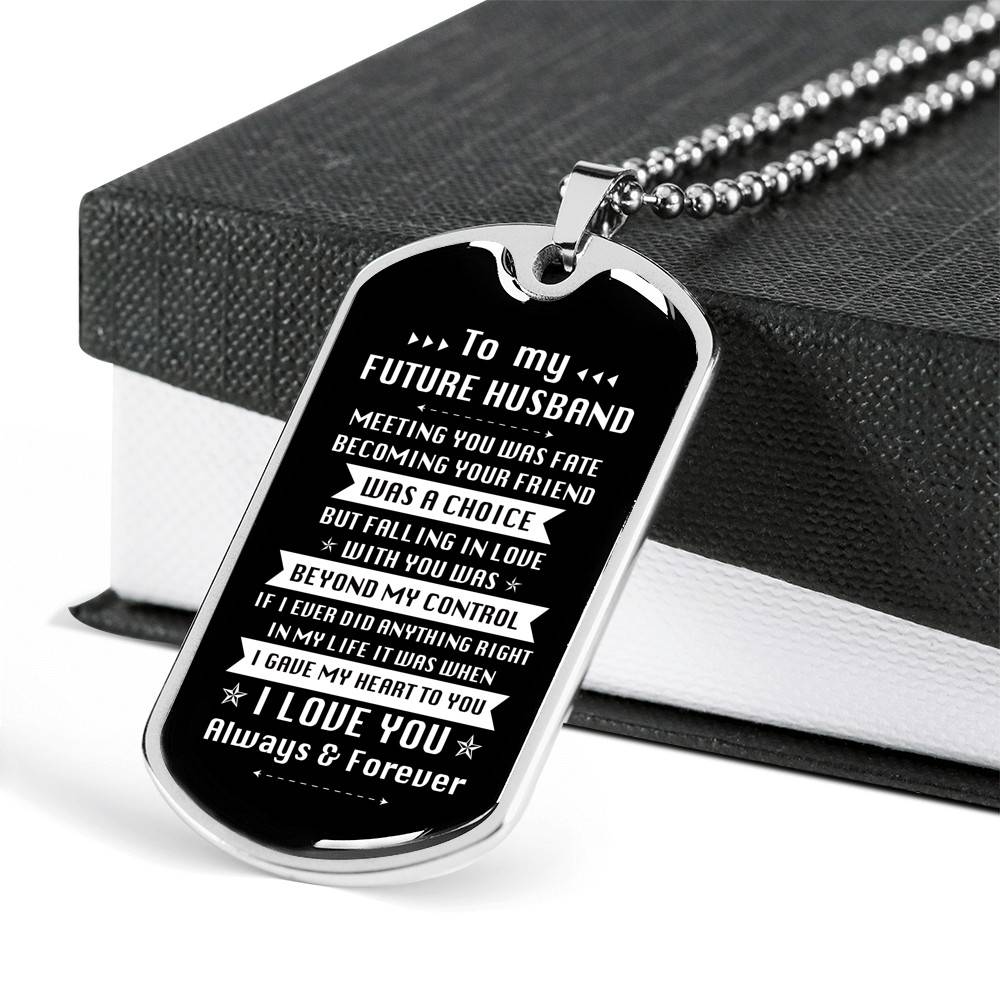 To My Future Husband Meeting You Was Fate Becoming Your Friend Was A Choice Dog Tag Pendant Necklace