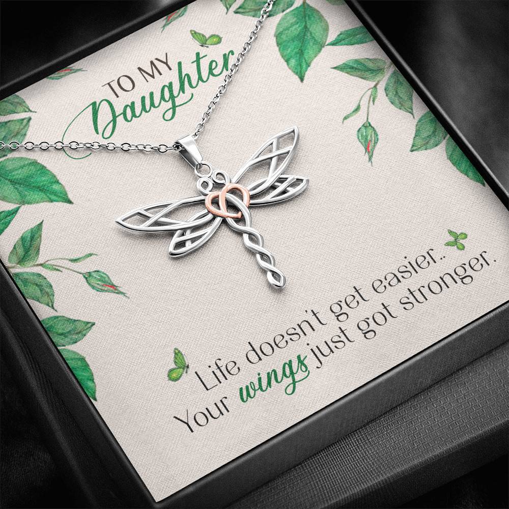 To My Daughter Life Doesn't Get Easier Your Wings Just Got Stronger Dragonfly Necklace