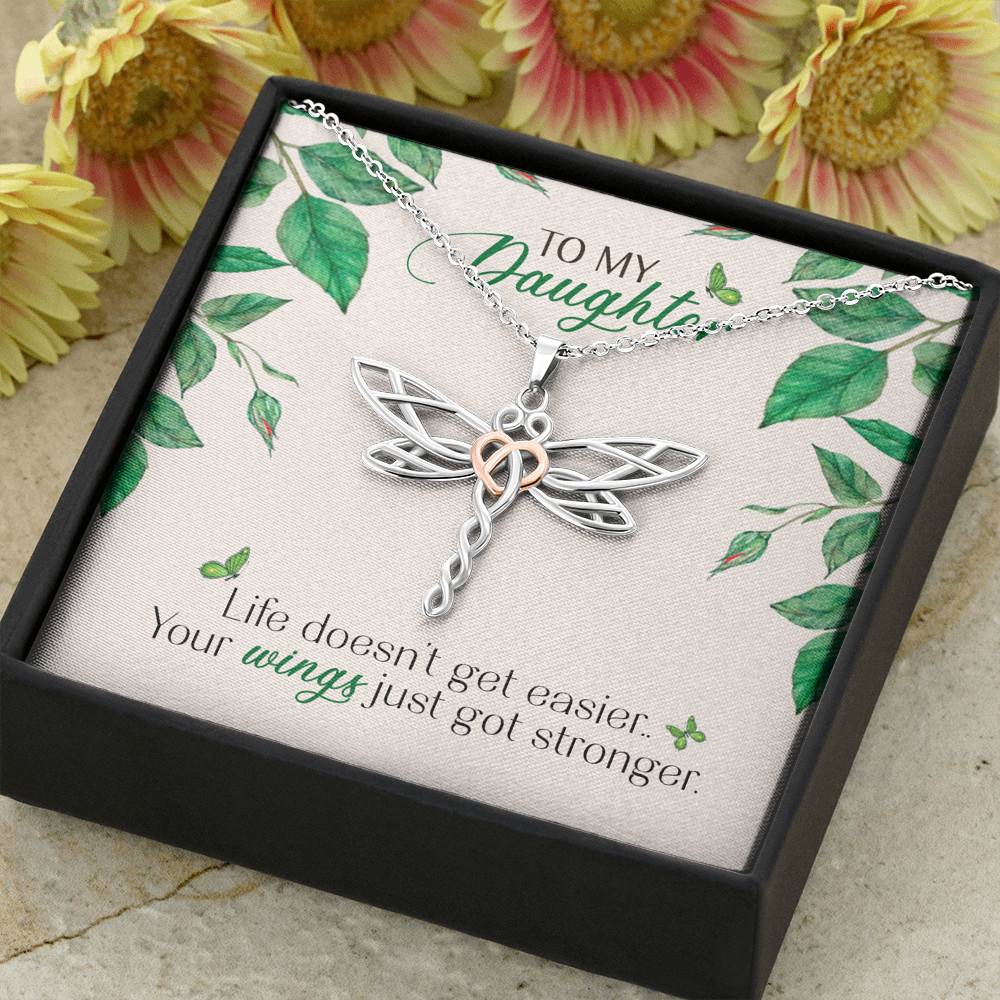 To My Daughter Life Doesn't Get Easier Your Wings Just Got Stronger Dragonfly Necklace