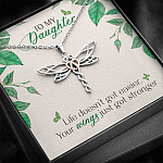 To My Daughter Life Doesn't Get Easier Your Wings Just Got Stronger Dragonfly Necklace