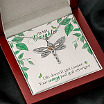 To My Daughter Life Doesn't Get Easier Your Wings Just Got Stronger Dragonfly Necklace