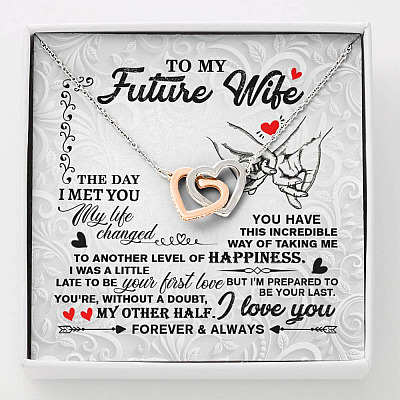 To My Future Wife The Day I Met You My Life Change Interlocking Hearts Pendant Necklace Girlfriend Fiance Gift - Interlocking Hearts Necklace