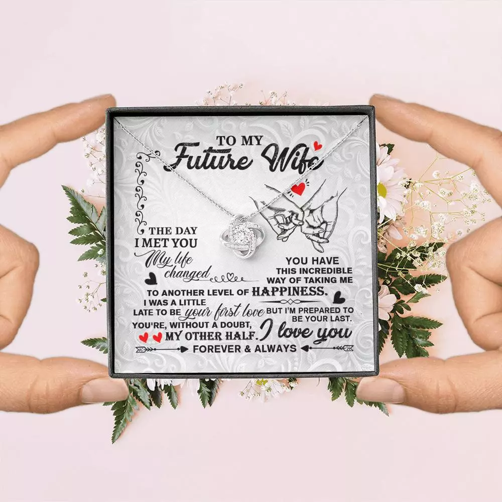 To My Future Wife The Day I Met You My Life Change Love Knot Necklace - Gifts For Girlfriend Fiance