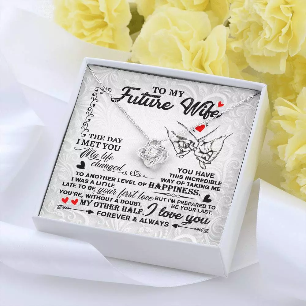 To My Future Wife The Day I Met You My Life Change Love Knot Necklace - Gifts For Girlfriend Fiance