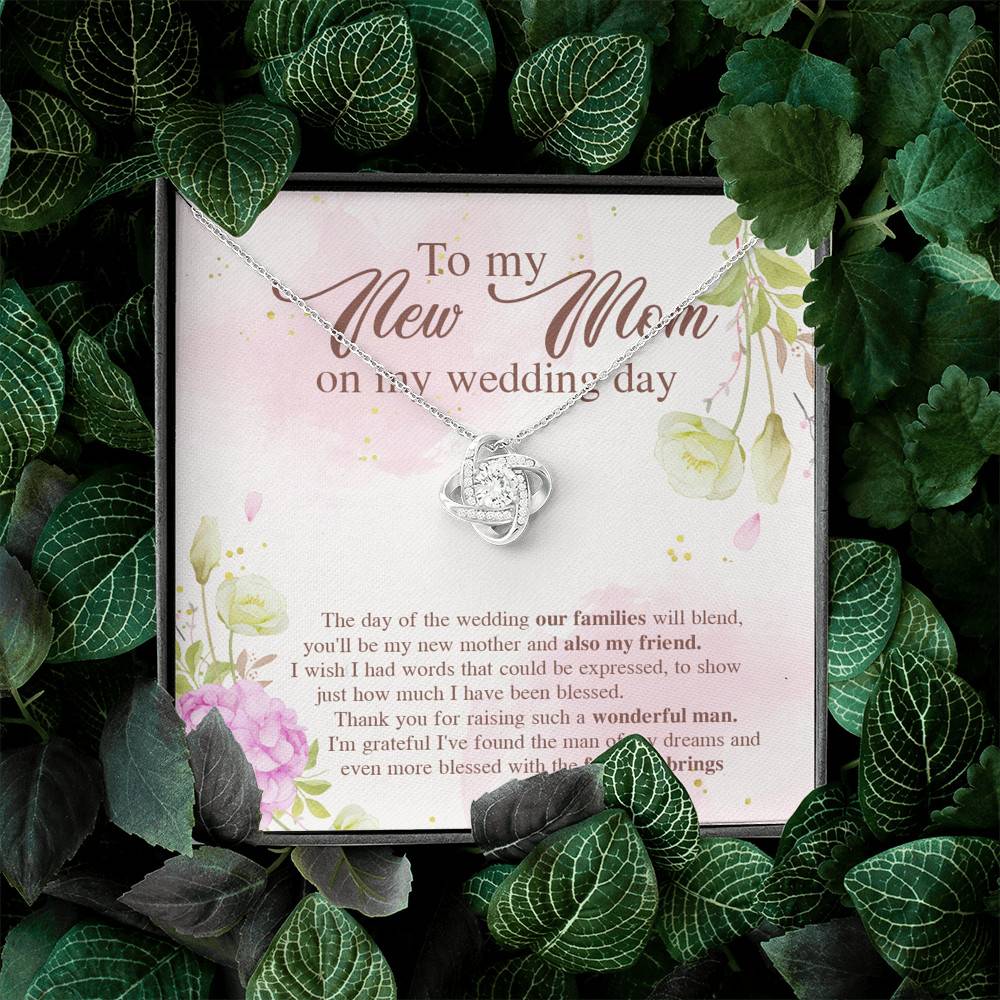 To My New Mom On My Wedding Day The Day Of The Wedding Our Families Will Blend Love Knot Necklace