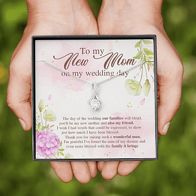 To My New Mom On My Wedding Day The Day Of The Wedding Our Families Will Blend Alluring Beauty Necklace