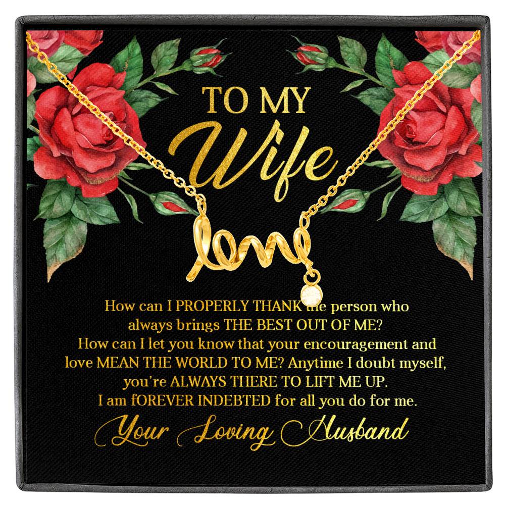 To My Wife How Can I Properly Thank the Person Who Always Bring the Best Scripted Love Pendant Necklace - Scripted Love Necklace (18K Yellow Gold)