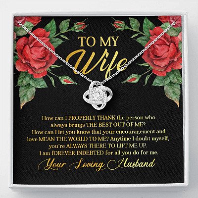 To My Wife How Can I Properly Thank the Person Who Always Bring the Best Love Knot Pendant Necklace - Love Knot Necklace