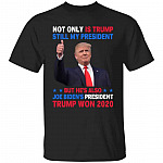 Not Only Is Trump Still My Shirt, Black, Unisex T-Shirt Not Only Is Trump Still My Shirt, Black, Unisex T-Shirt