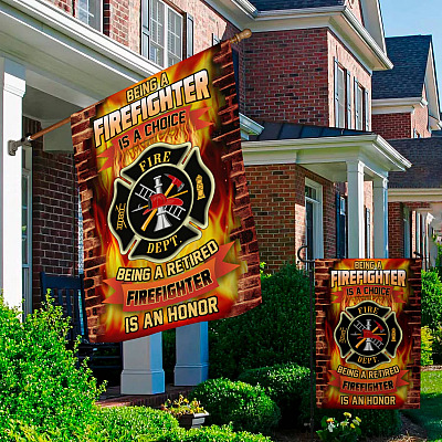 Alternative view of Being A Firefighter Is A Choice Being A Retired Firefighter Is An Honor Garden Flag - House Flag