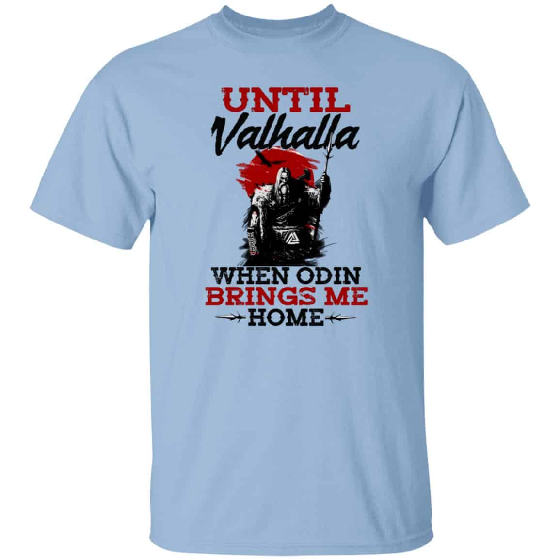 Until Valhalla When tshirt, Light Blue, Unisex T-Shirt Until Valhalla When tshirt, Light Blue, Unisex T-Shirt
