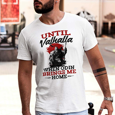 Alternative view of Until Valhalla When Odin Brings Me Home T-shirt - Viking Shirt - Norse Shirt - Norsemen Shirt
