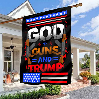 God Guns And Trump American Pro Trump Outdoor House Flag - Support Trump Home Garden Flag