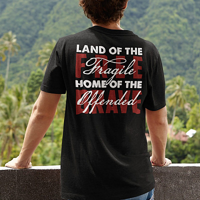 Land of the Fragile Home of the Offended Print on Back Plain Front T-Shirt - Patriotic Shirt