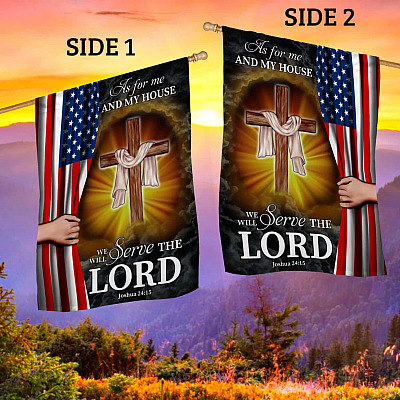 Alternative view of As For Me And My House We Will Serve The Lord Joshua 24:15 American Outdoor House Flag - Home Garden Flag