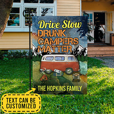 Drive Slow Drunk Campers Matter Garden Flag - House Flag - Wall Flag - Funny Camping Flags