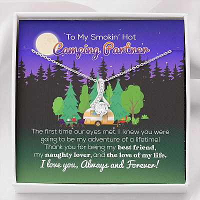 To My Smokin' Hot Camping Partner The Love Of My Life Alluring Beauty Necklace - Camping Necklace For Women - Alluring Beauty Necklace