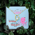 To My Smokin' Hot Lady I Wish I Was An Octopus To Touch Your Butt Forever Love Pendant Necklace