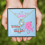 To My Smokin' Hot Lady I Wish I Was An Octopus To Touch Your Butt Forever Love Pendant Necklace
