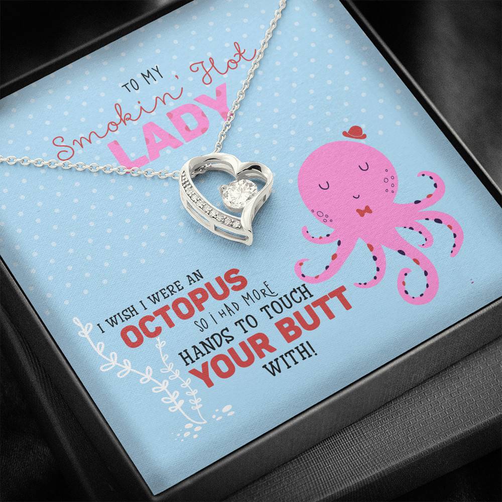 To My Smokin' Hot Lady I Wish I Was An Octopus To Touch Your Butt Forever Love Pendant Necklace