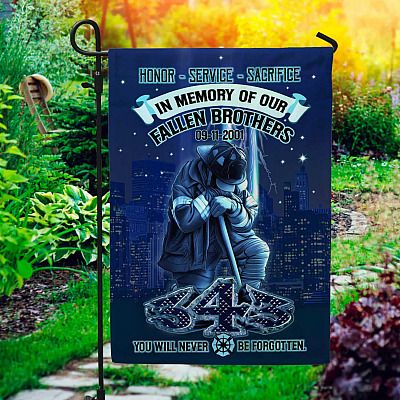 In Memory Of Our Fallen Brothers 343 Firefighters Never Forget 9/11 Garden Flag - House Flag - Wall Flag