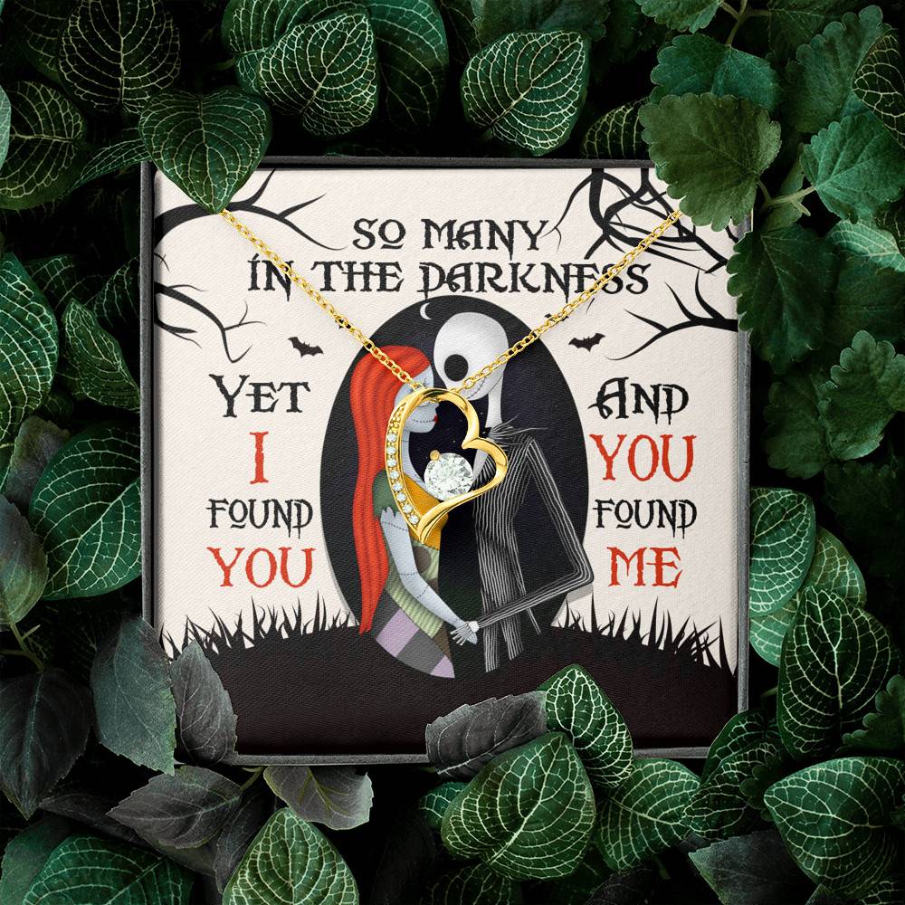 So Many In The Darkness Yet I Found You And You Found Me Forever Love Necklace