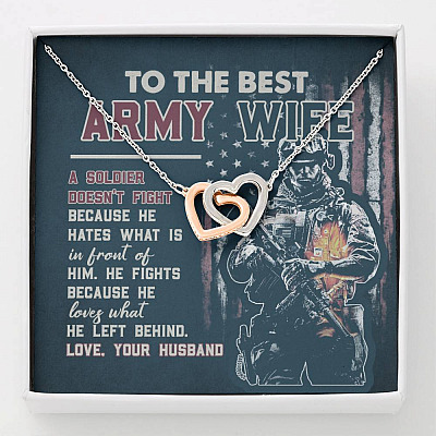 To The Best Army Wife A Soldier Fights Because He Loves What He Left Behind Interlocking Hearts Pendant Necklace - Interlocking Hearts Necklace