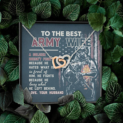 To The Best Army Wife A Soldier Fights Because He Loves What He Left Behind Interlocking Hearts Pendant Necklace