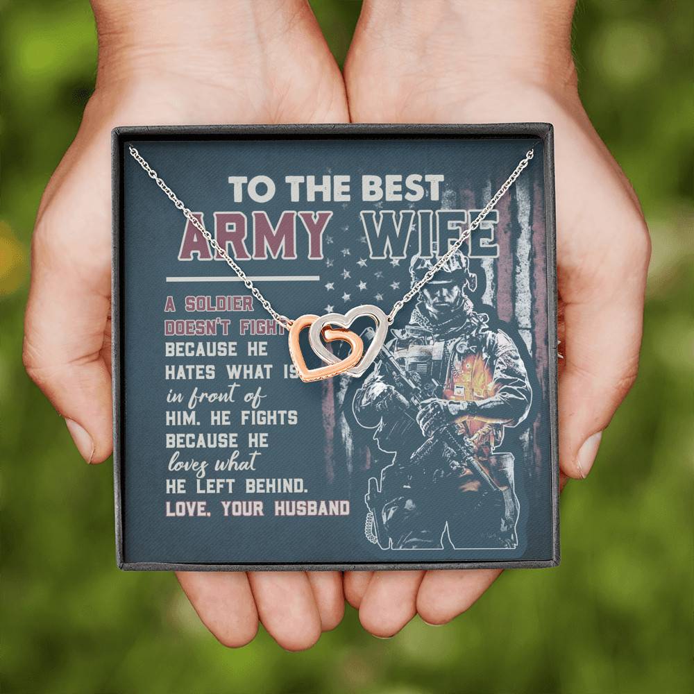 To The Best Army Wife A Soldier Fights Because He Loves What He Left Behind Interlocking Hearts Pendant Necklace
