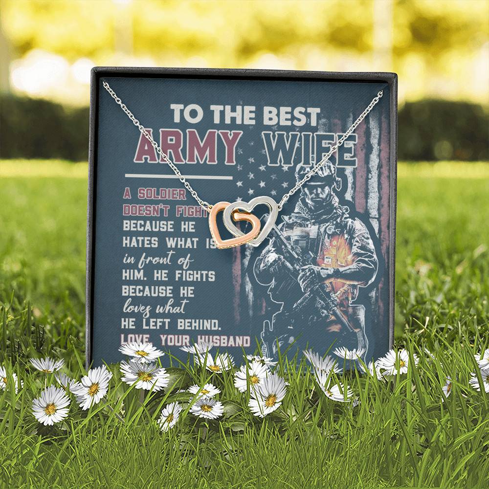 To The Best Army Wife A Soldier Fights Because He Loves What He Left Behind Interlocking Hearts Pendant Necklace