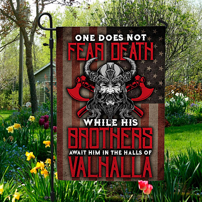 One Doesn't Fear Death While His Brothers Await Him In The Hall Of Valhalla Garden Flag-House Flag-Wall Flag