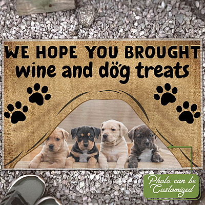 Personalized Dog Photo We Hope You Brought Wine And Dog Treats Indoor Outdoor Decorative Doormat - Dog Doormat