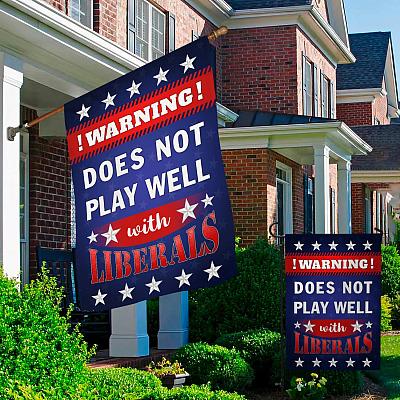 Alternative view of Warning Does Not Play Well With Liberals Decorative Garden Flag - House Flag - Anti Liberals Flag