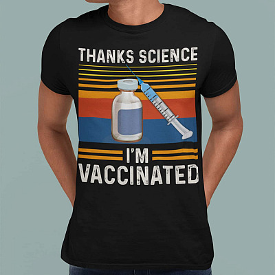 Alternative view of Thanks Science I'm Vaccinated T-shirt - Fully Vaccinated Shirt - Vaccine Shirt