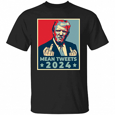 Mean Tweets 2024 Trump Supporters T-Shirt, Black, Unisex T-Shirt
