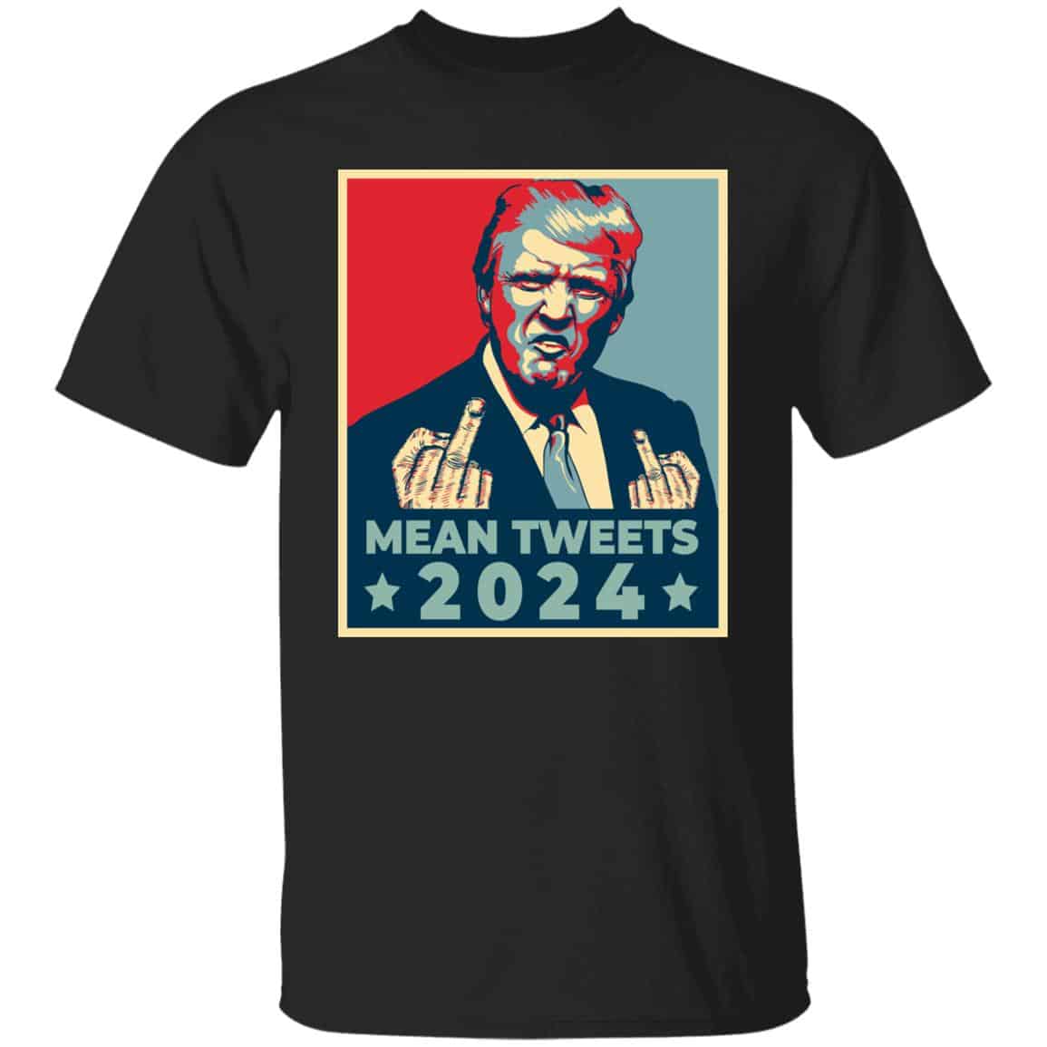 Mean Tweets 2024 Trump Supporters T-Shirt, Black, Unisex T-Shirt Mean Tweets 2024 Trump Supporters T-Shirt, Black, Unisex T-Shirt