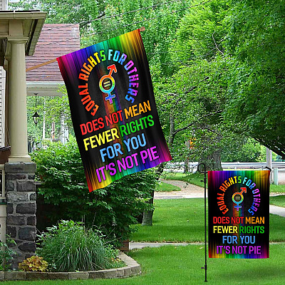 Alternative view of Equal Rights For Others Does Not Mean Fewer Rights For You It's Not Pie Decorative Garden Flag - House Flag