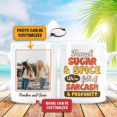 Alternative view of Personalized Photo Forget Sugar and Spice We're Full of Sarcasm and Profanity Double-Sided Ceramic Coffee Mug