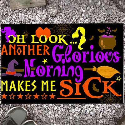 Oh Look Another Glorious Morning Makes Me Sick Hocus Pocus Entrance Indoor Outdoor Doormat - Decorative Doormat